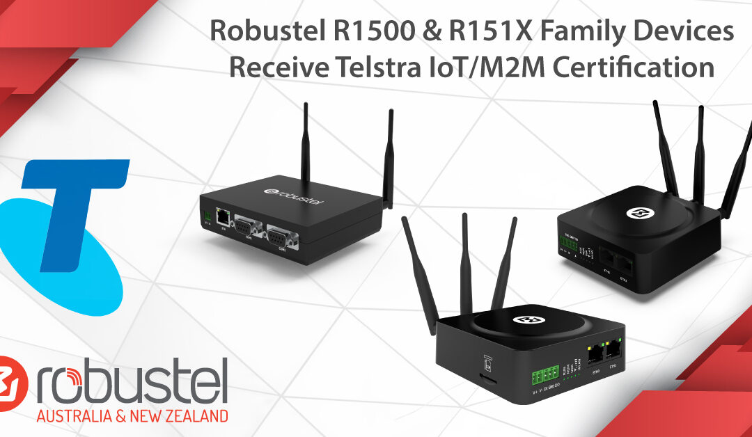 Robustel R1500 & R151X Series Devices Receive Telstra IoT/M2M Certification